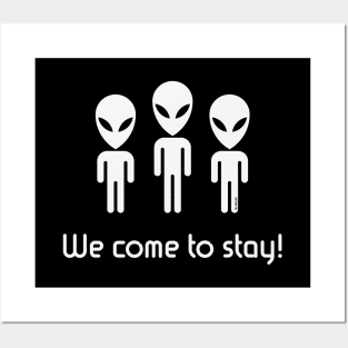 We Come To Stay! (Science Fiction / Space Aliens / White) Posters and Art